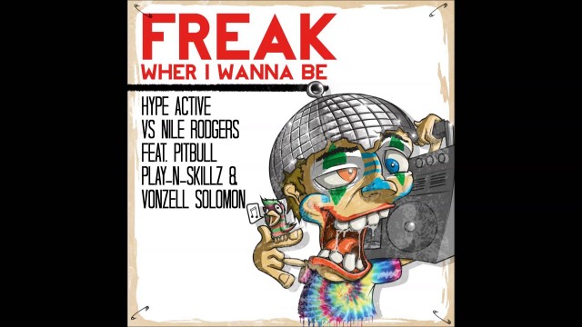 Hype Active vs Nile Rodgers ft. Pitbull – Freak (Mr.Da-Nos Official Remix)